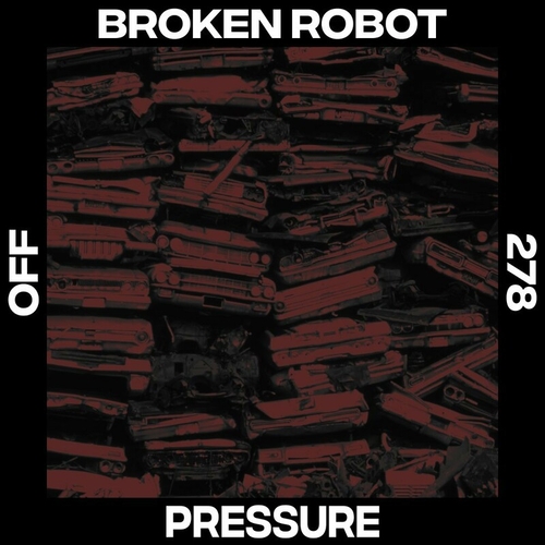 Broken Robot - Pressure [OFF278]